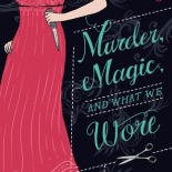 cover of Murder, Magic, and What We Wore